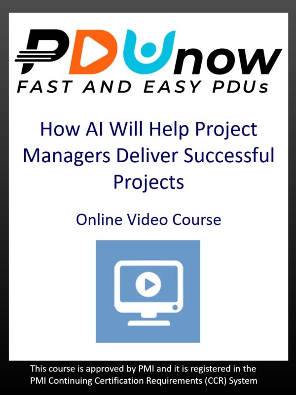 How AI Will Help Project Managers Deliver Successful Projects - Video Course