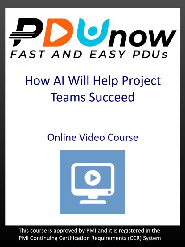 How AI Will Help Project Teams Succeed – Video Course
